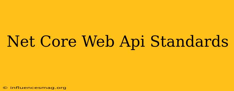 .net Core Web Api Standards