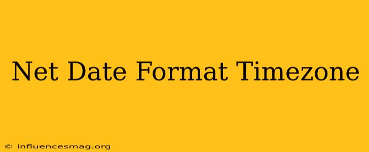 .net Date Format Timezone