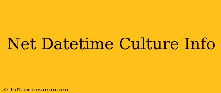 .net Datetime Culture Info