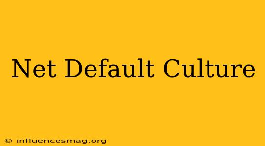 .net Default Culture