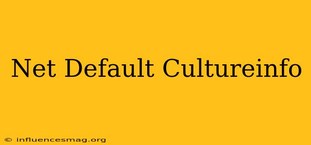 .net Default Cultureinfo