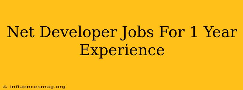 .net Developer Jobs For 1 Year Experience