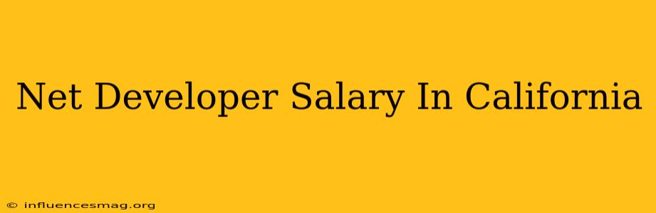 .net Developer Salary In California