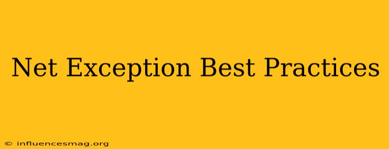 .net Exception Best Practices