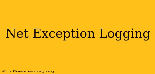 .net Exception Logging