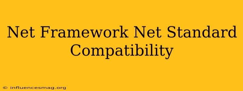 .net Framework .net Standard Compatibility
