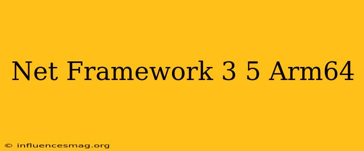 .net Framework 3.5 Arm64