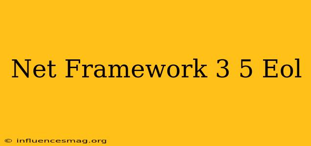 .net Framework 3.5 Eol
