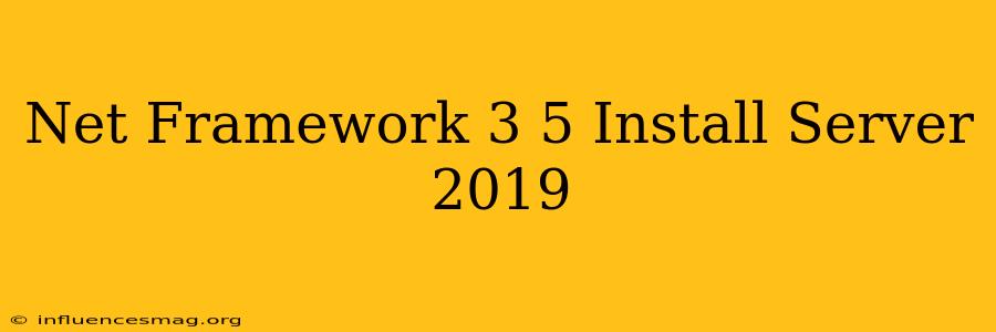 .net Framework 3.5 Install Server 2019