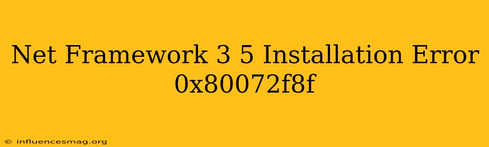 .net Framework 3.5 Installation Error 0x80072f8f