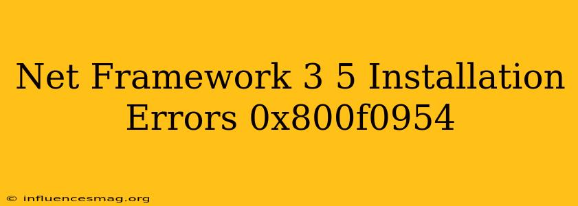 .net Framework 3.5 Installation Errors 0x800f0954