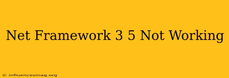 .net Framework 3.5 Not Working