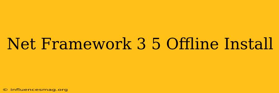 .net Framework 3.5 Offline Install
