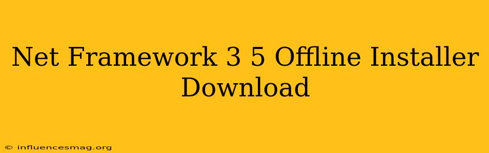 .net Framework 3.5 Offline Installer Download