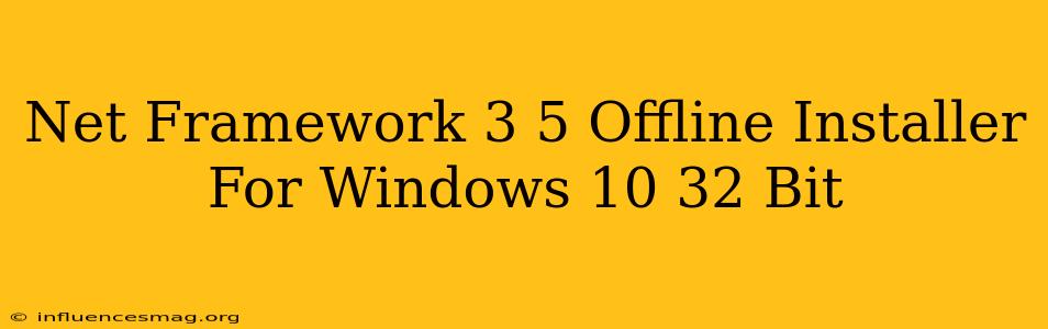 .net Framework 3.5 Offline Installer For Windows 10 32 Bit