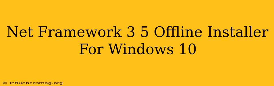 .net Framework 3.5 Offline Installer For Windows 10