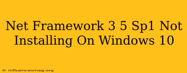 .net Framework 3.5 Sp1 Not Installing On Windows 10