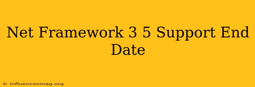 .net Framework 3.5 Support End Date
