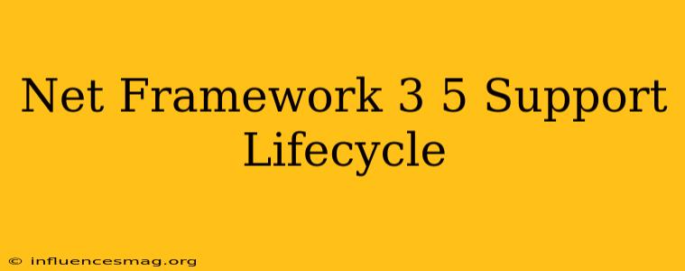 .net Framework 3.5 Support Lifecycle
