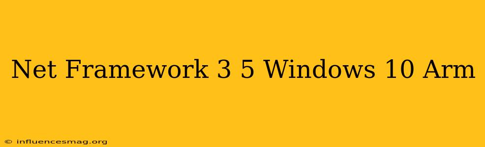 .net Framework 3.5 Windows 10 Arm