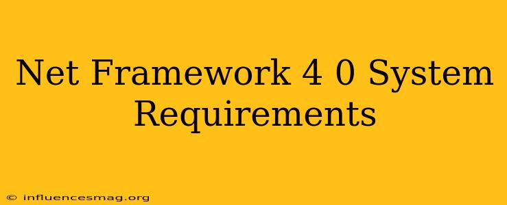 .net Framework 4.0 System Requirements