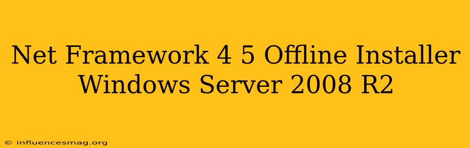 .net Framework 4.5 Offline Installer Windows Server 2008 R2