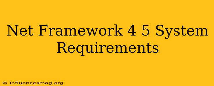 .net Framework 4.5 System Requirements
