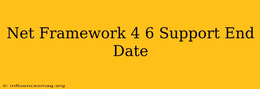 .net Framework 4.6 Support End Date