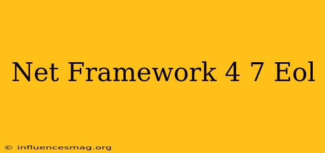 .net Framework 4.7 Eol