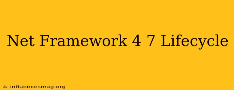 .net Framework 4.7 Lifecycle