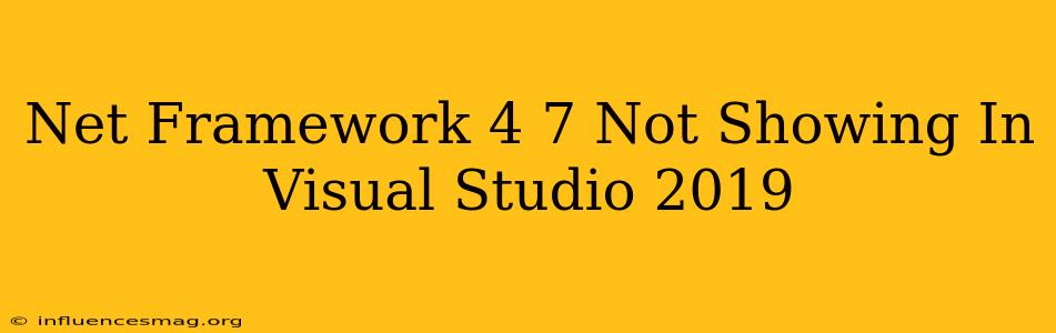 .net Framework 4.7 Not Showing In Visual Studio 2019