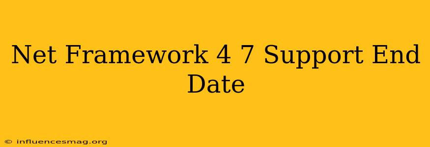 .net Framework 4.7 Support End Date