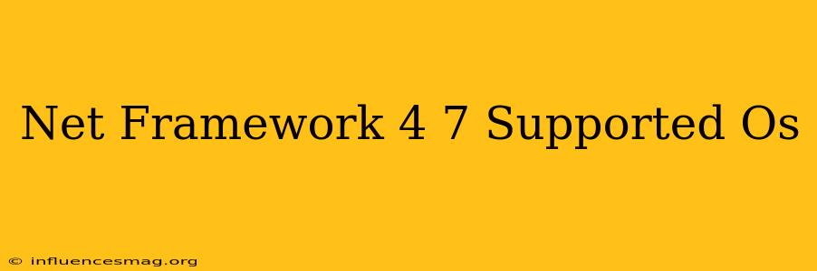 .net Framework 4.7 Supported Os