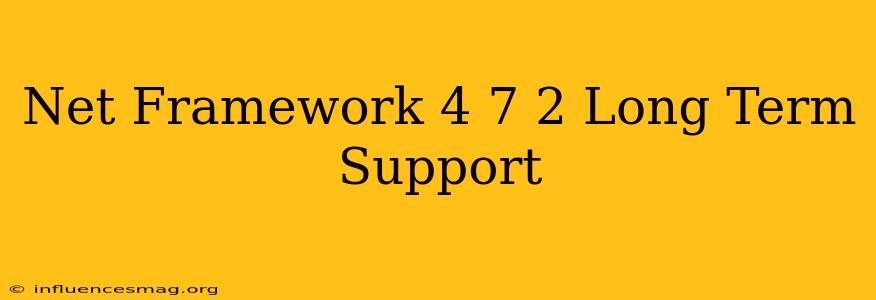 .net Framework 4.7.2 Long Term Support