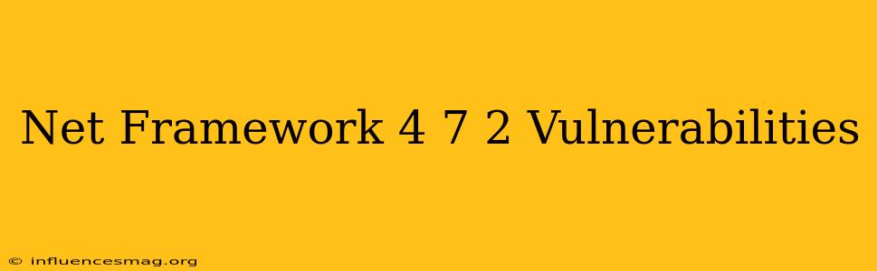 .net Framework 4.7.2 Vulnerabilities