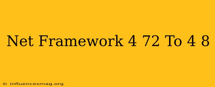 .net Framework 4.72 To 4.8