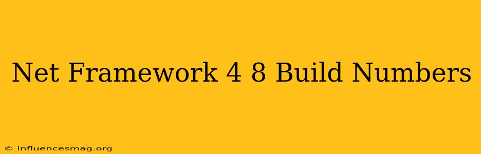 .net Framework 4.8 Build Numbers