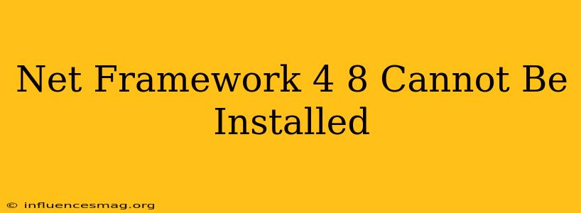 .net Framework 4.8 Cannot Be Installed