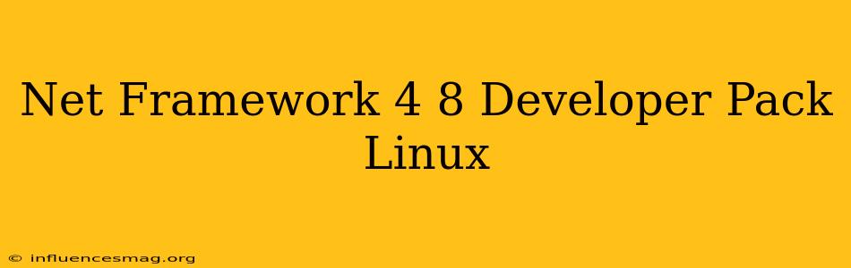 .net Framework 4.8 Developer Pack Linux