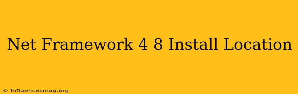 .net Framework 4.8 Install Location