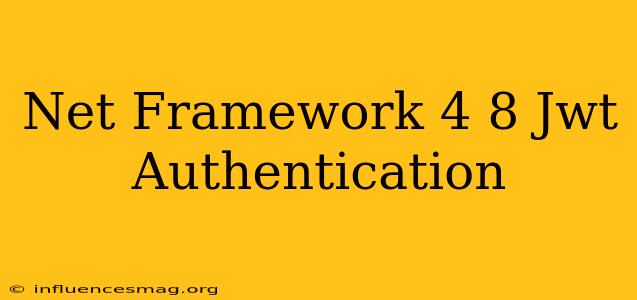 .net Framework 4.8 Jwt Authentication