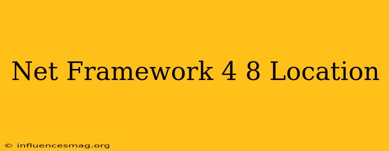 .net Framework 4.8 Location
