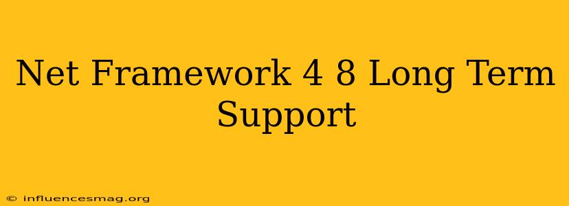 .net Framework 4.8 Long Term Support