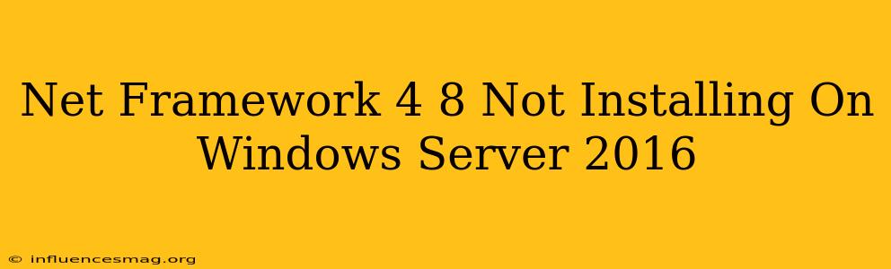 .net Framework 4.8 Not Installing On Windows Server 2016