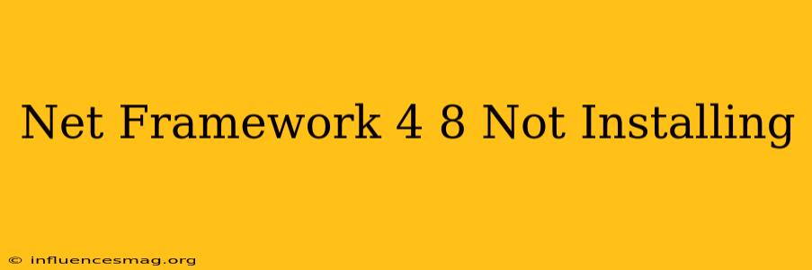.net Framework 4.8 Not Installing