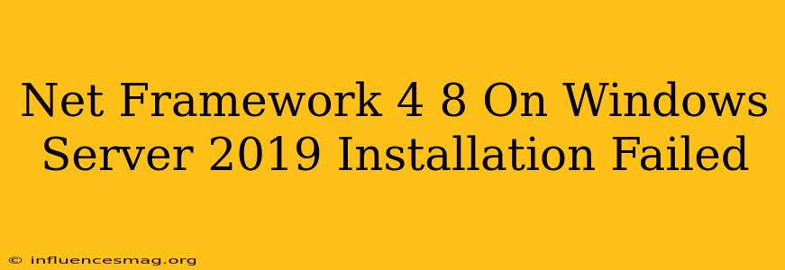 .net Framework 4.8 On Windows Server 2019 - Installation Failed