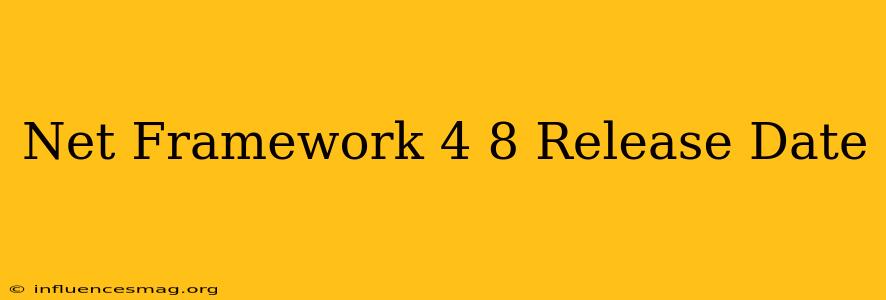 .net Framework 4.8 Release Date
