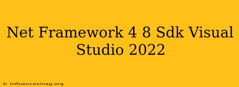.net Framework 4.8 Sdk Visual Studio 2022