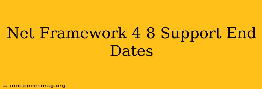 .net Framework 4.8 Support End Dates