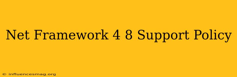 .net Framework 4.8 Support Policy